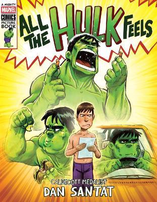 All the Hulk Feels (A Mighty Marvel Comics Picture Book) - Dan Santat - cover