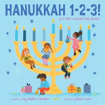 Hanukkah 1-2-3!: A First Counting Book (A Jewish Holiday Concept Book): Board Books to Celebrate the Jewish Holidays - Joy Nelkin Wieder - cover
