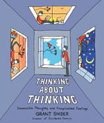 Thinking About Thinking: Impossible Thoughts and Complicated Feelings