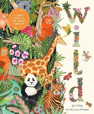 Wild: A Family Guide to the Animal Kingdom - Jack Ashby - cover