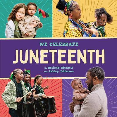 Juneteenth (A We Celebrate Book): A Board Book - Little Feminist,Dolisha Mitchell,Ashley Jefferson - cover