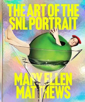 The Art of the SNL Portrait - Mary Ellen Matthews - cover