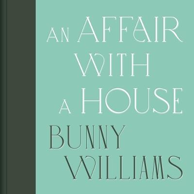 An Affair with a House (Collector's Edition) - Bunny Williams - cover