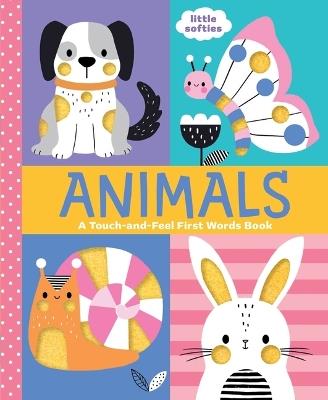 Animals: A Touch-And-Feel First Words Book: A Little Softies Board Book - Wendy Kendall - cover