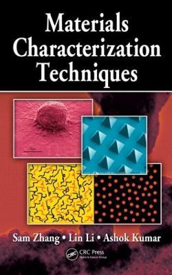 Materials Characterization Techniques - Sam Zhang,Lin Li,Ashok Kumar - cover
