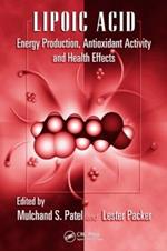 Lipoic Acid: Energy Production, Antioxidant Activity and Health Effects