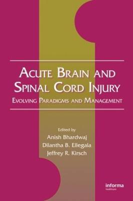 Acute Brain and Spinal Cord Injury: Evolving Paradigms and Management - cover