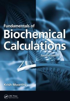 Fundamentals of Biochemical Calculations - Krish Moorthy - cover