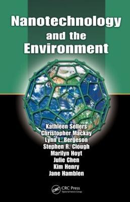 Nanotechnology and the Environment - Kathleen Sellers,Christopher Mackay,Lynn L. Bergeson - cover