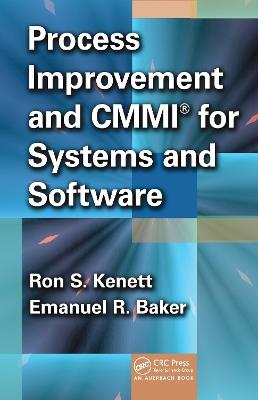 Process Improvement and CMMI� for Systems and Software - Ron S. Kenett,Emanuel Baker - cover