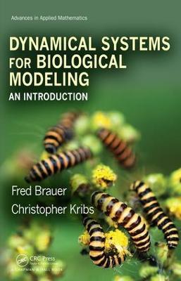 Dynamical Systems for Biological Modeling: An Introduction - Fred Brauer,Christopher Kribs - cover
