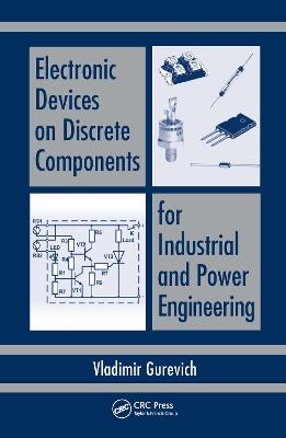 Electronic Devices on Discrete Components for Industrial and Power Engineering - Vladimir Gurevich - cover