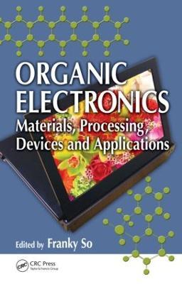 Organic Electronics: Materials, Processing, Devices and Applications - cover
