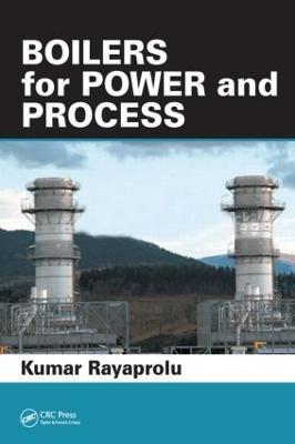 Boilers for Power and Process - Kumar Rayaprolu - cover