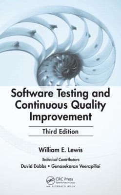 Software Testing and Continuous Quality Improvement - William E. Lewis - cover