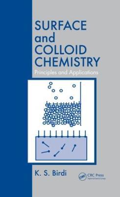 Surface and Colloid Chemistry: Principles and Applications - K. S. Birdi - cover