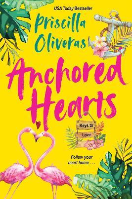 Anchored Hearts: An Entertaining Latinx Second Chance Romance - Priscilla Oliveras - cover