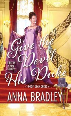Give the Devil His Duke - Anna Bradley - cover
