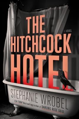 The Hitchcock Hotel - Stephanie Wrobel - cover
