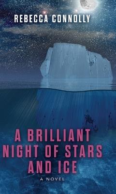 A Brilliant Night of Stars and Ice - Rebecca Connolly - cover