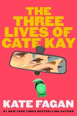 The Three Lives of Cate Kay - Kate Fagan - cover