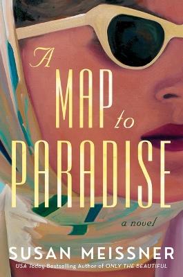 A Map to Paradise - Susan Meissner - cover
