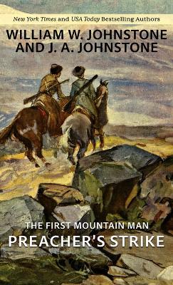 The First Mountain Man: Preacher's Strike - William W Johnstone - cover