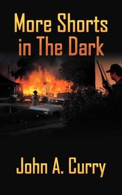 More Shorts in The Dark - John A. Curry - cover
