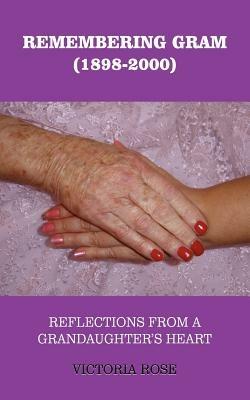 Remembering Gram (1898-2000) - VICTORIA ROSE - cover