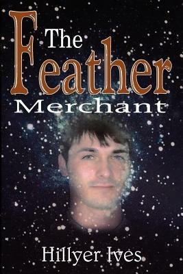 The Feather Merchant - Hillyer Ives - cover