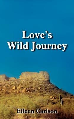 Love's Wild Journey - Eileen Carlson - cover