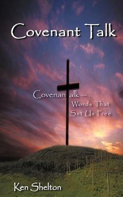 CovenanTalk: Words That Set Us Free - Ken Shelton - cover