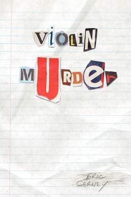 Violin Murder - Eric J. Carney - cover