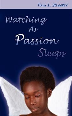 Watching As Passion Sleeps - Toni L. Streeter - cover