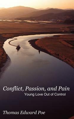Conflict, Passion, and Pain: Young Love Out of Control - Thomas, Edward Poe - cover