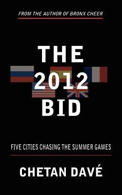 The 2012 Bid - Chetan Dave - cover