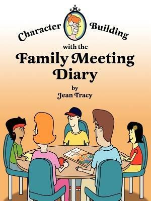 Character Building with the Family Meeting Diary - Jean Tracy - cover
