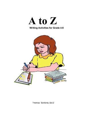 Kidtracts: A to Z Writing Activities - Theresa Santano Ed.D - cover