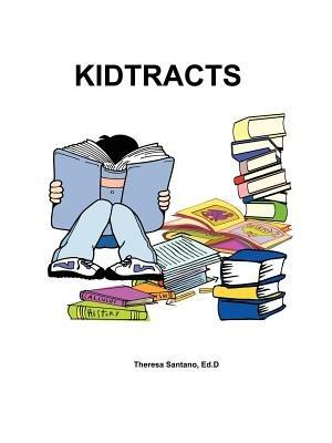 Kidtracts - Theresa Santano Ed. D. - cover