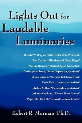 Lights Out for Laudable Luminaries - Robert R. Morman Ph.D. - cover