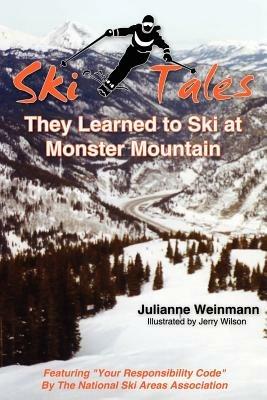SKI TALES, They Learned to Ski at Monster Mountain - Julianne Weinmann - cover