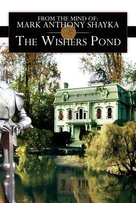 The Wishers Pond - Mark, Anthony Shayka - cover