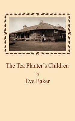 The Tea Planter's Children - Eve Baker - cover