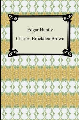 Edgar Huntly; Or, Memoirs of a Sleep-Walker - Charles Brockden Brown - cover