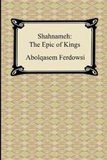 Shahnameh: The Epic of Kings