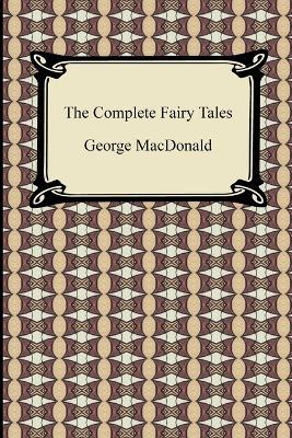 The Complete Fairy Tales - George MacDonald - cover