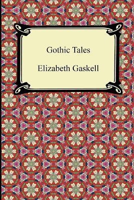 Gothic Tales - Elizabeth Cleghorn Gaskell - cover