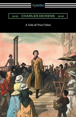 A Tale of Two Cities (Illustrated by Harvey Dunn with introductions by G. K. Chesterton, Andrew Lang, and Edwin Percy Whipple) - Dickens - cover