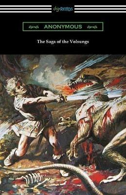 The Saga of the Volsungs: (Translated by Eirikr Magnusson and William Morris with an Introduction by H. Halliday Sparling) - Anonymous - cover
