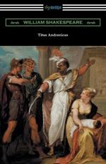 Titus Andronicus: (Annotated by Henry N. Hudson with an Introduction by Charles Harold Herford)